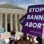 Abortion: Supreme Court Overturns Roe v. Wade and Women’s Right to Choose